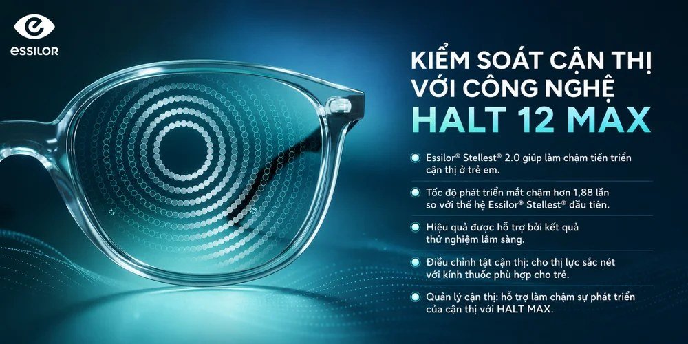 Công nghệ HALT 12 MAX trên tròng kính Essilor Stellest 2.0 kiểm soát cận thị